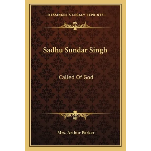 Sadhu Sundar Singh: Called Of God
