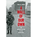 A Wall of Our Own: An American History of the Berlin Wall