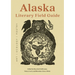 Alaska Literary Field Guide: Art, Ecology, Poetry
