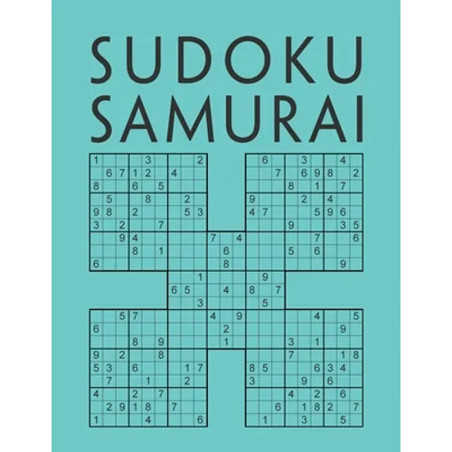 Sudoku Samurai: 200 Sudokus - Da facile a difficile - Gioco di logica - Sudoku per adulti - Enigmistica con soluzioni - Giochi e passatempi adulti