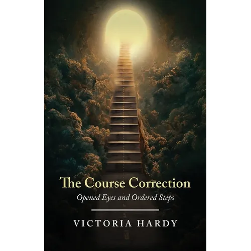 The Course Correction: Opened Eyes and Ordered Steps