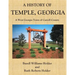 A History of Temple, Georgia: A West Georgia Town of Carroll County