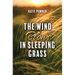 The Wind Blows in Sleeping Grass