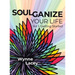 Soulganize Your Life: Vol 1: Getting Started