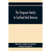 The Ferguson Family In Scotland And America