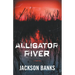 Alligator River: A Thriller