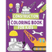 Construction Coloring Book For Kids: Coloring Pages For Toddlers with Construction Vehicles, Tools and Cute Builders