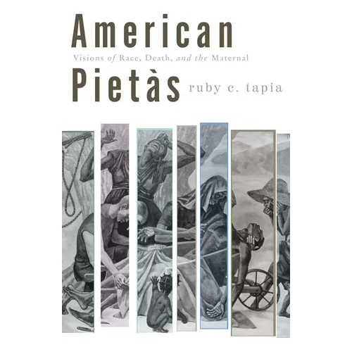 American Pietàs: Visions of Race, Death, and the Maternal