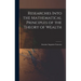 Researches Into the Mathematical Principles of the Theory of Wealth