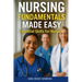 Nursing Fundamentals Made Easy: Essential Skills for Nurses