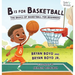 B is for Basketball: The Basics of Basketball for Beginners