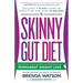 The Skinny Gut Diet: Balance Your Digestive System for Permanent Weight Loss