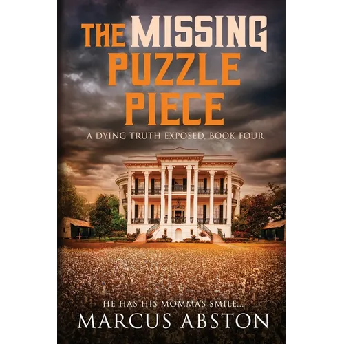 The Missing Puzzle Piece (A Dying Truth Exposed, Book Four)