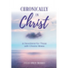 Chronically in Christ: A Devotion for Those with Chronic Illness