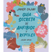 Guía Secreta de Anfibios Y Reptiles / Secret Guide to Reptiles and Amphibians
