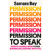 Permission to Speak: How to Change What Power Sounds Like, Starting with You