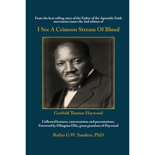 I See A Crimson Stream Of Blood: From the best selling story of the Father of the Apostolic Faith movement comes the 2nd edition of Collected lectures