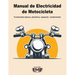 Manual Electricidad de Motocicletas: Fundamentos básicos, electrónica, reparación, mantenimiento