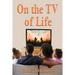 On the TV of Life