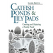 Catfish Ponds and Lily Pads