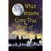 When Dreams Come True - Sort Of