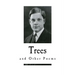 Trees: And Other Poems