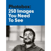 Photobox: 250 Images You Need to See