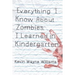 Everything I Know about Zombies, I Learned in Kindergarten