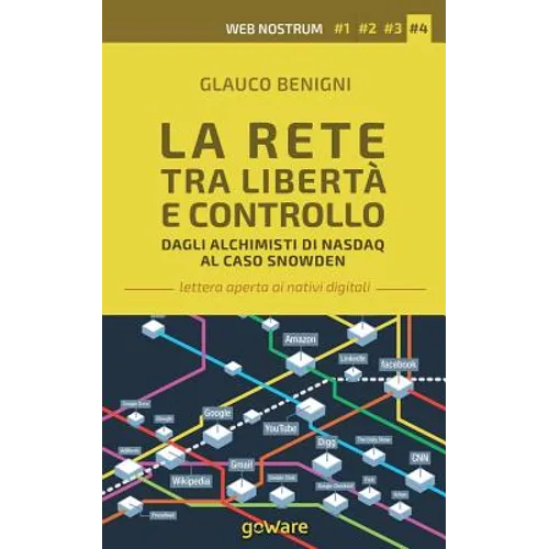 La Rete tra libertà e controllo. Dagli alchimisti Nasdaq al caso Snowden