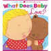 What Does Baby Love?