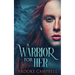 A Warrior For Her