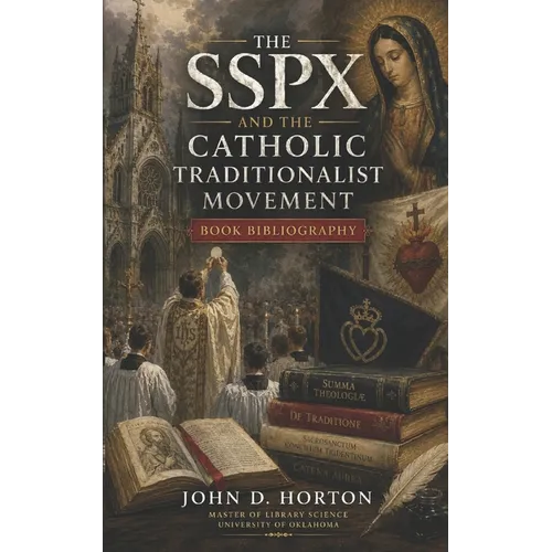 The SSPX and the Catholic Traditionalist Movement Book Bibliography