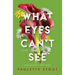 What Eyes Can't See