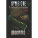 Symbiote; The True Story of the Zombie Apocalypse