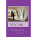 Constantin Brancusi: Sculpting the Essence of Things