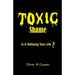 Toxic Shame: Is It Defining Your Life?