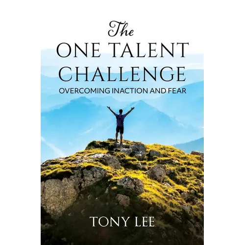 The One Talent Challenge: Overcoming Inaction and Fear