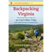Backpacking Virginia: The Definitive Guide to 40 Can't-Miss Trips from Cumberland Gap to the Atlantic Ocean