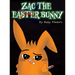 Zac the (not) Easter Bunny