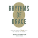 Rhythms of Grace: How the Church's Worship Tells the Story of the Gospel