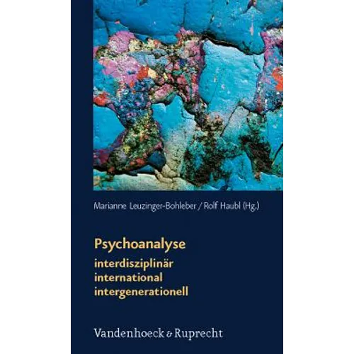 Psychoanalyse: Interdisziplinar - International - Intergenerationell: Zum 50-Jahrigen Bestehen Des Sigmund-Freud-Instituts