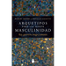 Arquetipos Para Una Nueva Masculinidad