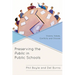 Preserving the Public in Public Schools: Visions, Values, Conflicts, and Choices