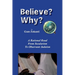 Believe? Why?: A Rational Road From Secularism To Observant Judaism