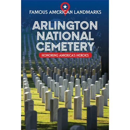 Arlington National Cemetery: Honoring America's Heroes