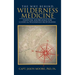 The Why Behind Wilderness Medicine: Essential Knowledge for Guides & Wilderness Responders