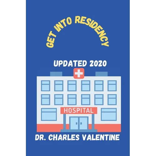 Get into Residency: all you need to know about the ERAS Residency Application and Match Process