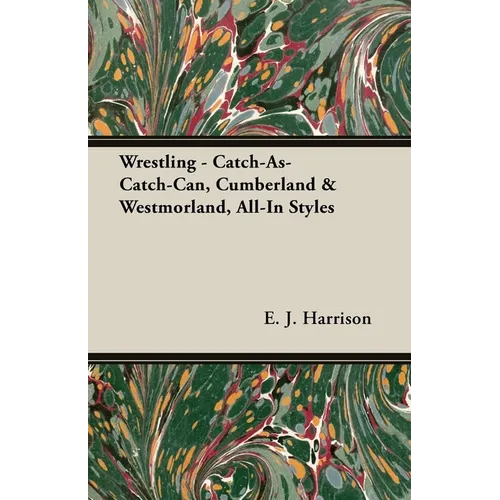 Wrestling - Catch-As-Catch-Can, Cumberland & Westmorland, All-In Styles
