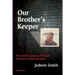 Our Brother's Keeper: My Family's Journey Through Vietnam to Hell and Back