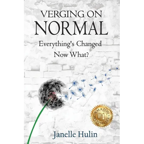 Verging on Normal: Everything's Changed, Now What?